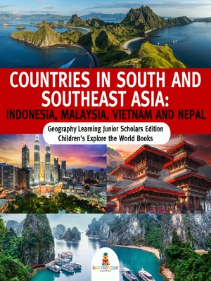 cover image of Countries in South and Southeast Asia --Indonesia, Malaysia, Vietnam and Nepal--Geography Learning Junior Scholars Edition--Children's Explore the World Books